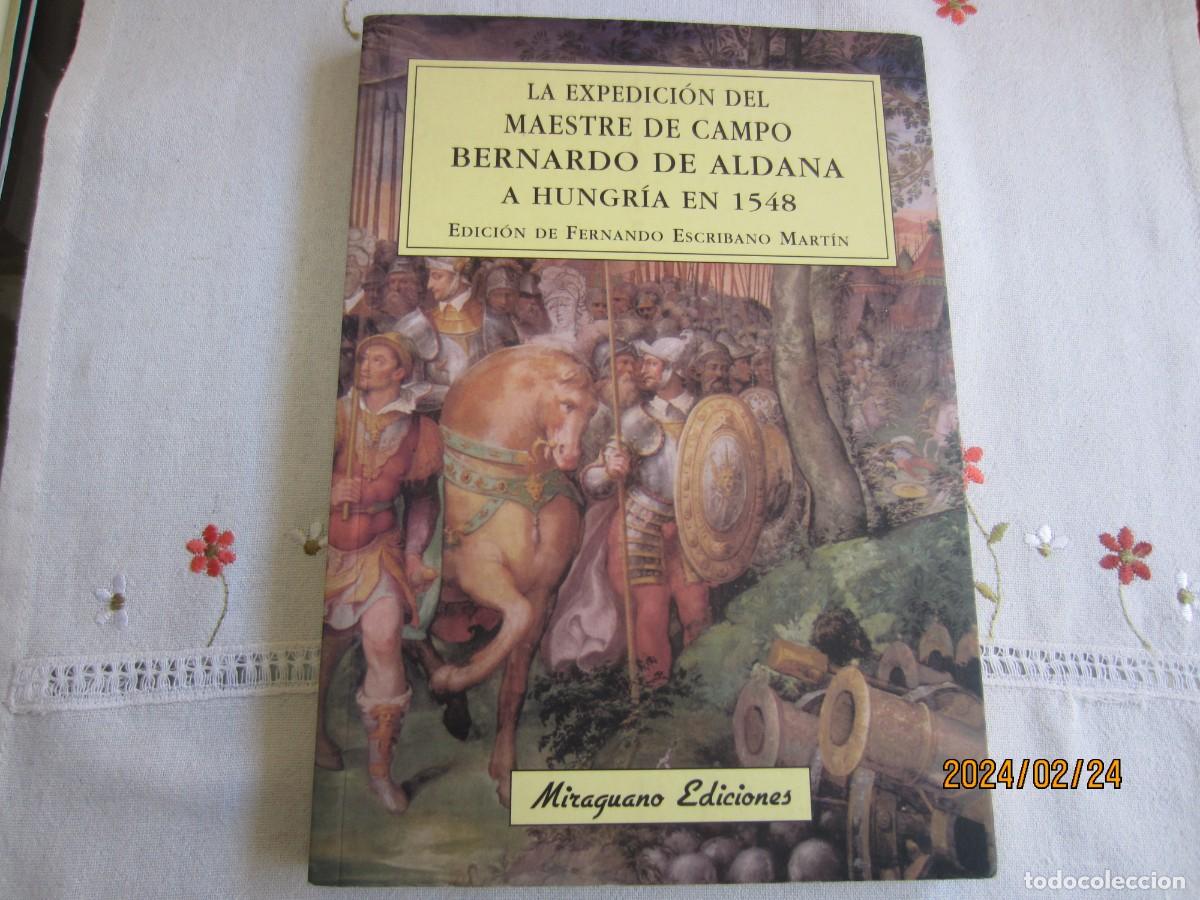 Libri di seconda mano: LA EXPEDICION DEL MAESTRE DE CAMPO BERNARDO DE ALDANA A HUNGRIA EN 1548