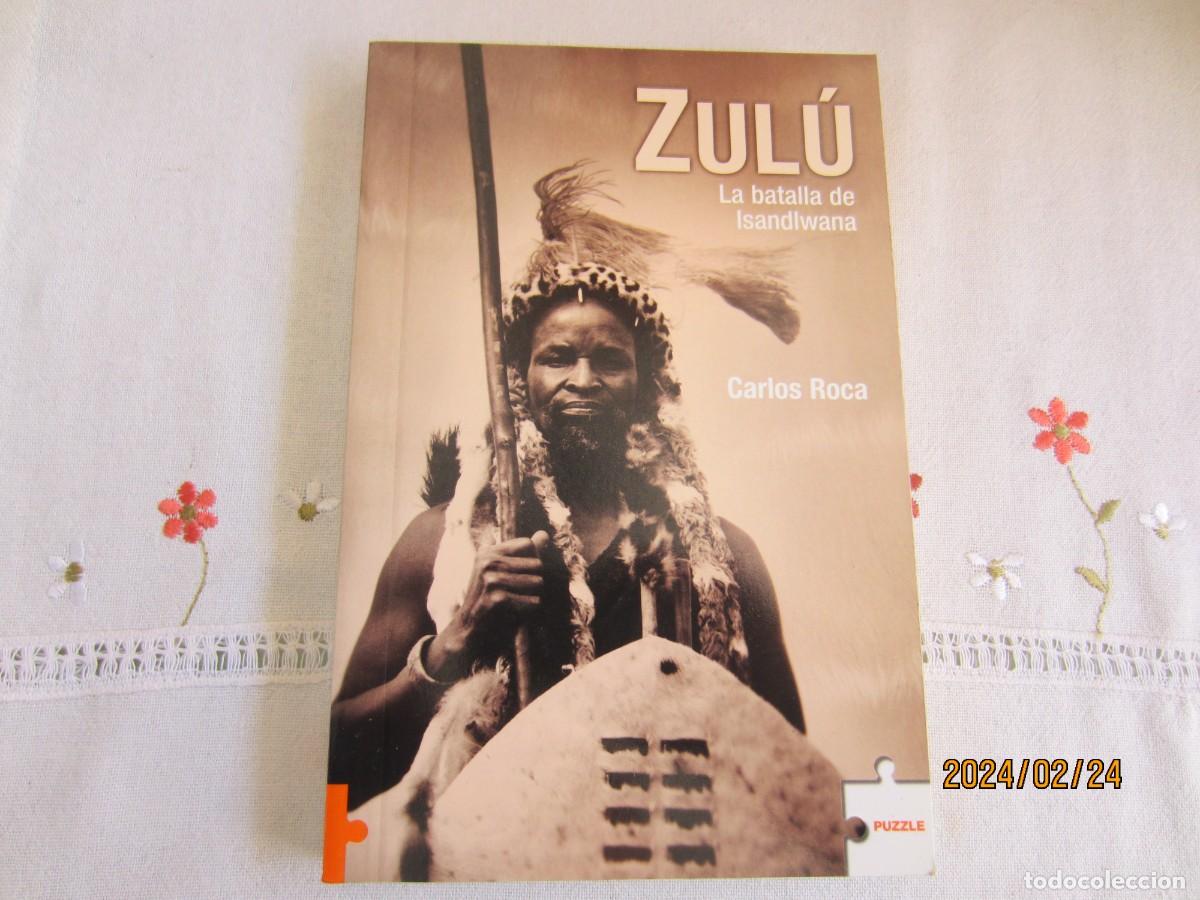 Libri di seconda mano: ZULU , LA BATALLA DE ISANDLWANA , CARLOS ROCA