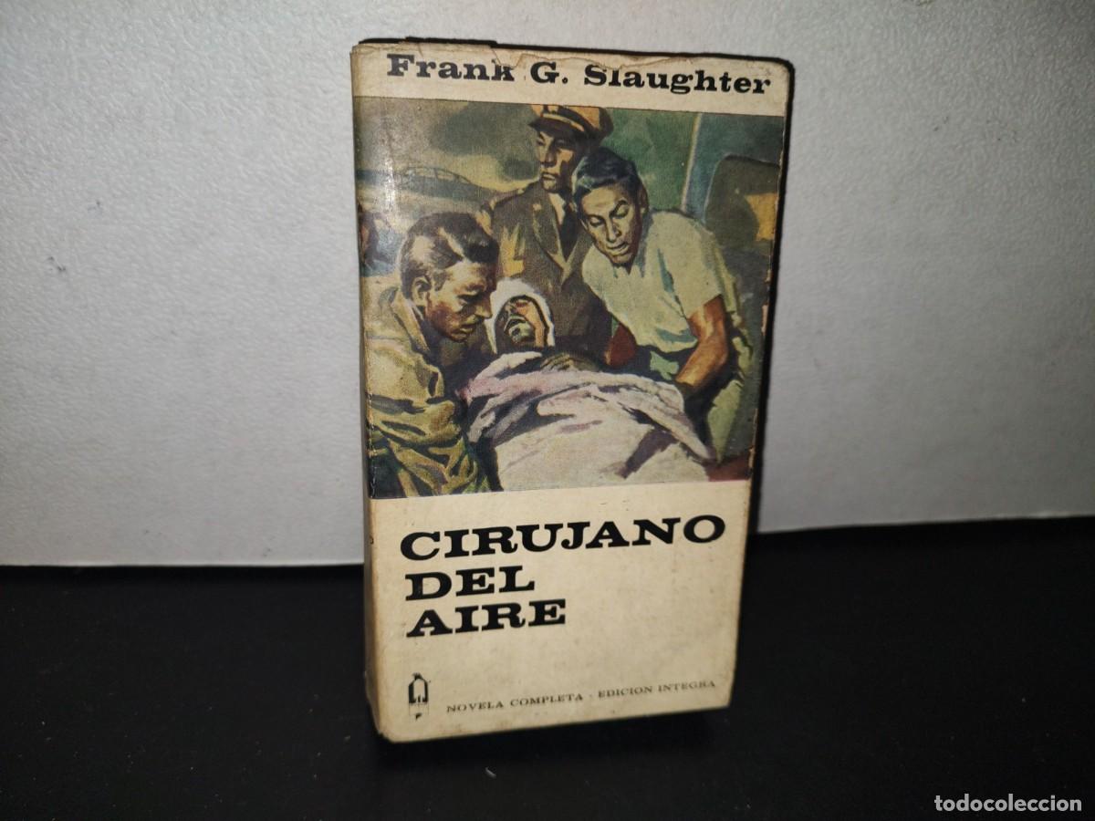 Libros de segunda mano: 86- CIRUJANO DEL AIRE - FRANK G. SLAUGHTER - 1965 - Foto 1