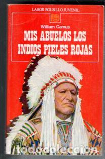 Libros de segunda mano: Mis abuelos los indios pieles rojas, William Camus - Foto 1