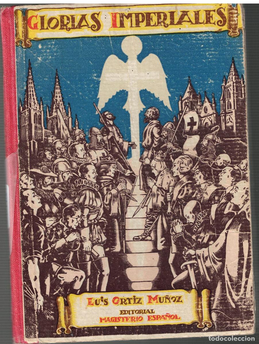 Libros de segunda mano: LEV0644. Libro: Glorias imperiales. Autor: Luis Ortiz Mu&ntilde;oz - Foto 1