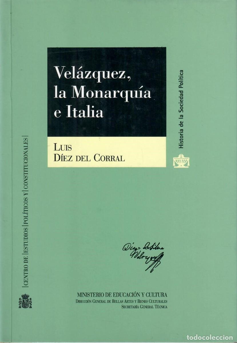 Libros de segunda mano: VEL&Aacute;ZQUEZ, LA MONARQU&Iacute;A E ITALIA / LUIS D&Iacute;EZ DEL CORRAL - Foto 1