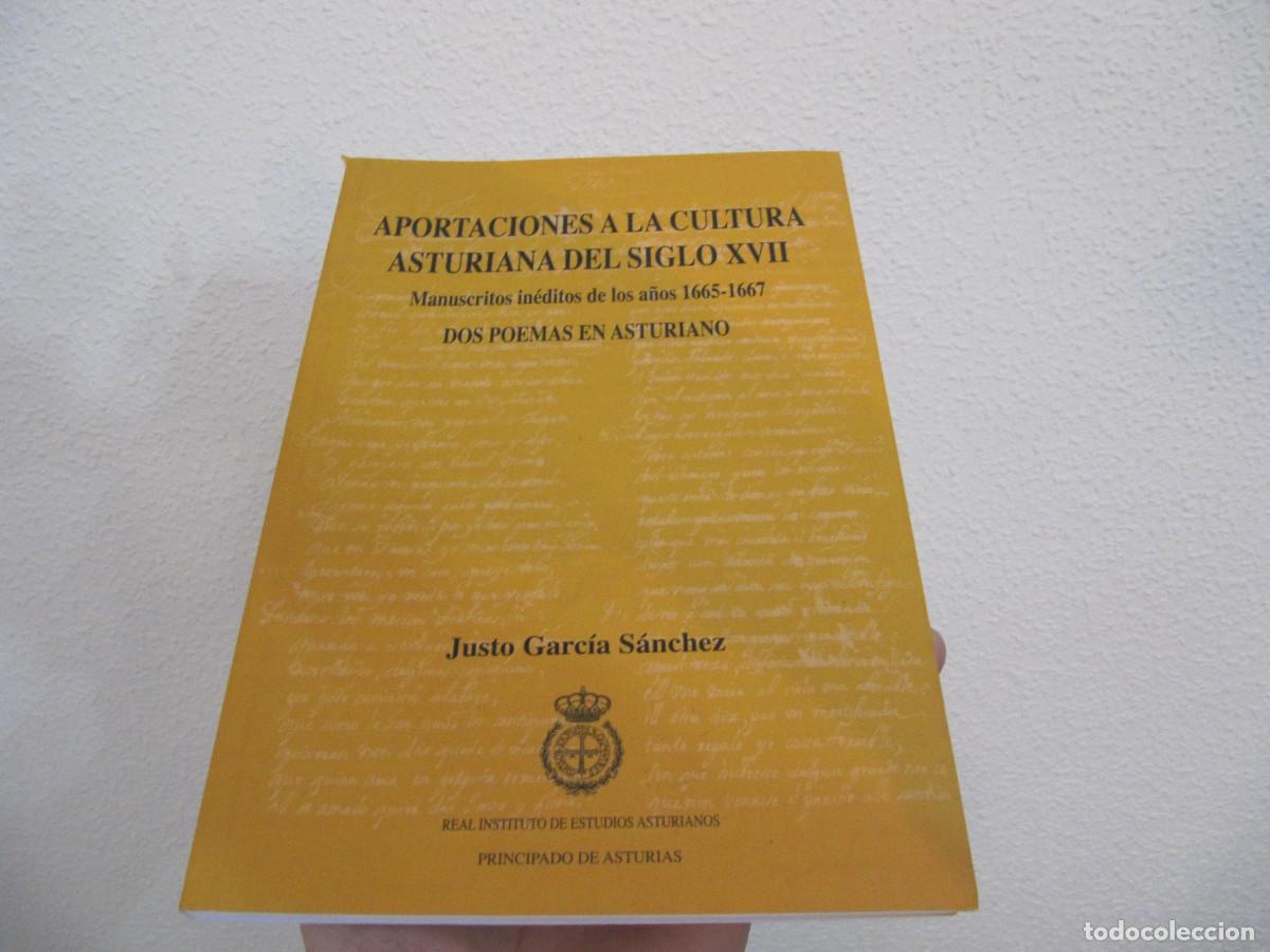 Libros de segunda mano: APORTACIONES A LA CULTURA ASTURIANA DEL SIGLO XVII-MANUSCRITOS INEDITOS DE LOS A&Ntilde;OS 1665-1667