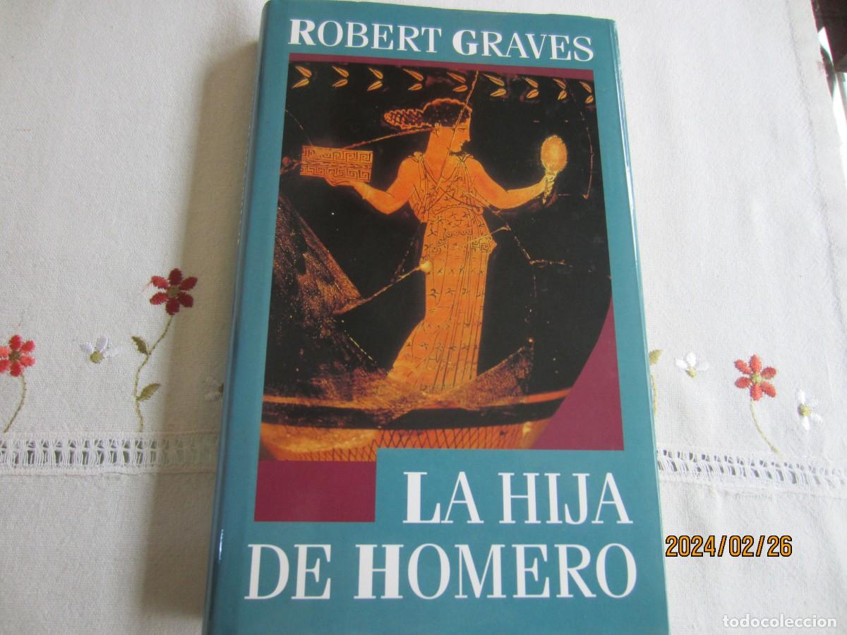Libros de segunda mano: LA HIJA DE HOMERO , ROBERT GRAVES