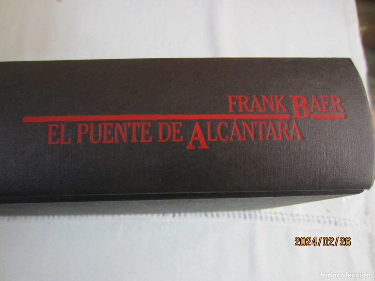 Libros de segunda mano: EL PUENTE DE ALCANTARA , FRANK BAER - Foto 1