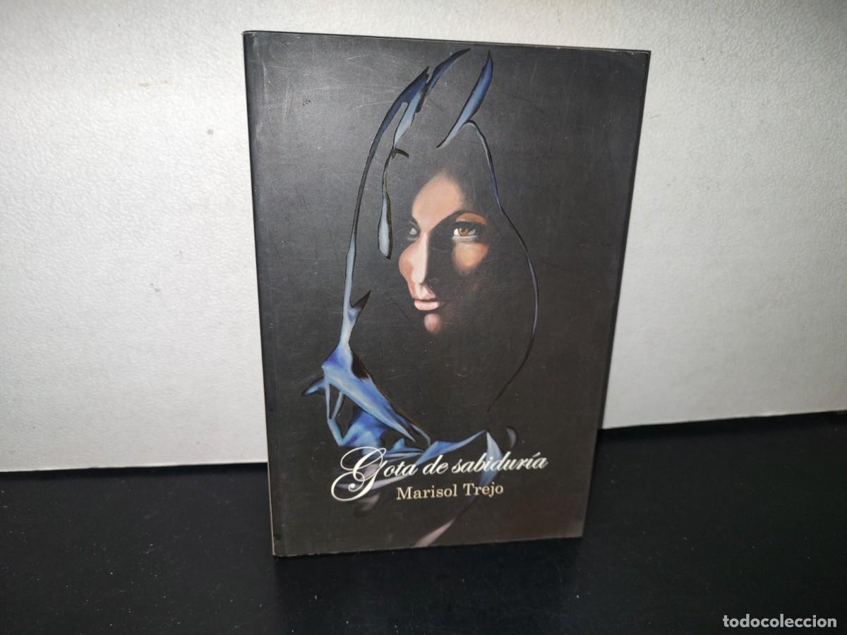Gebrauchte B&uuml;cher: 86- GOTA DE SABIDUR&Iacute;A - MARISOL TREJO - PRIMERA EDICI&Oacute;N 2009