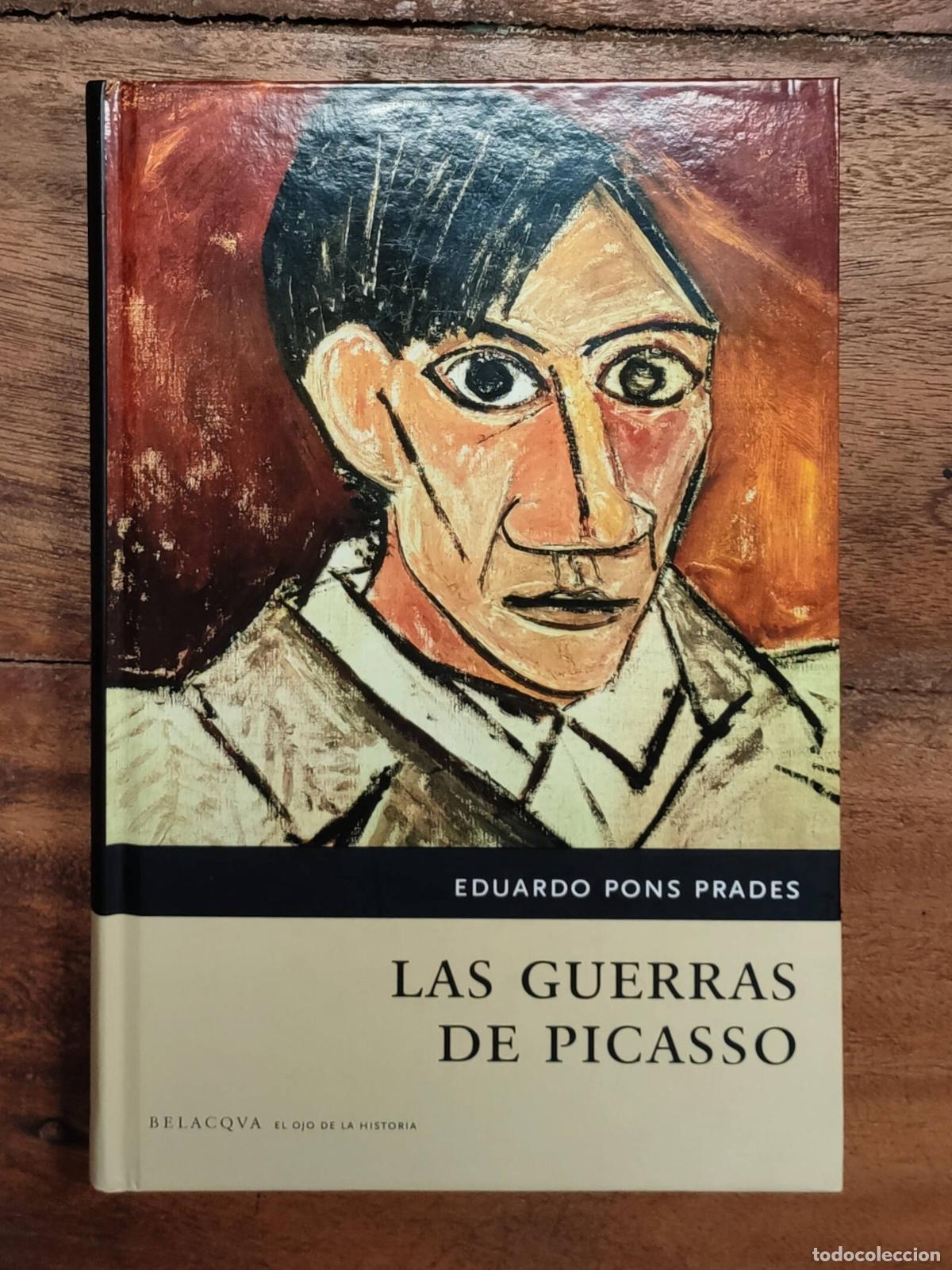 Libros de segunda mano: LAS GUERRAS DE PICASSO. PONS PRADES, Eduardo. Belacqua. 2007. - Foto 1