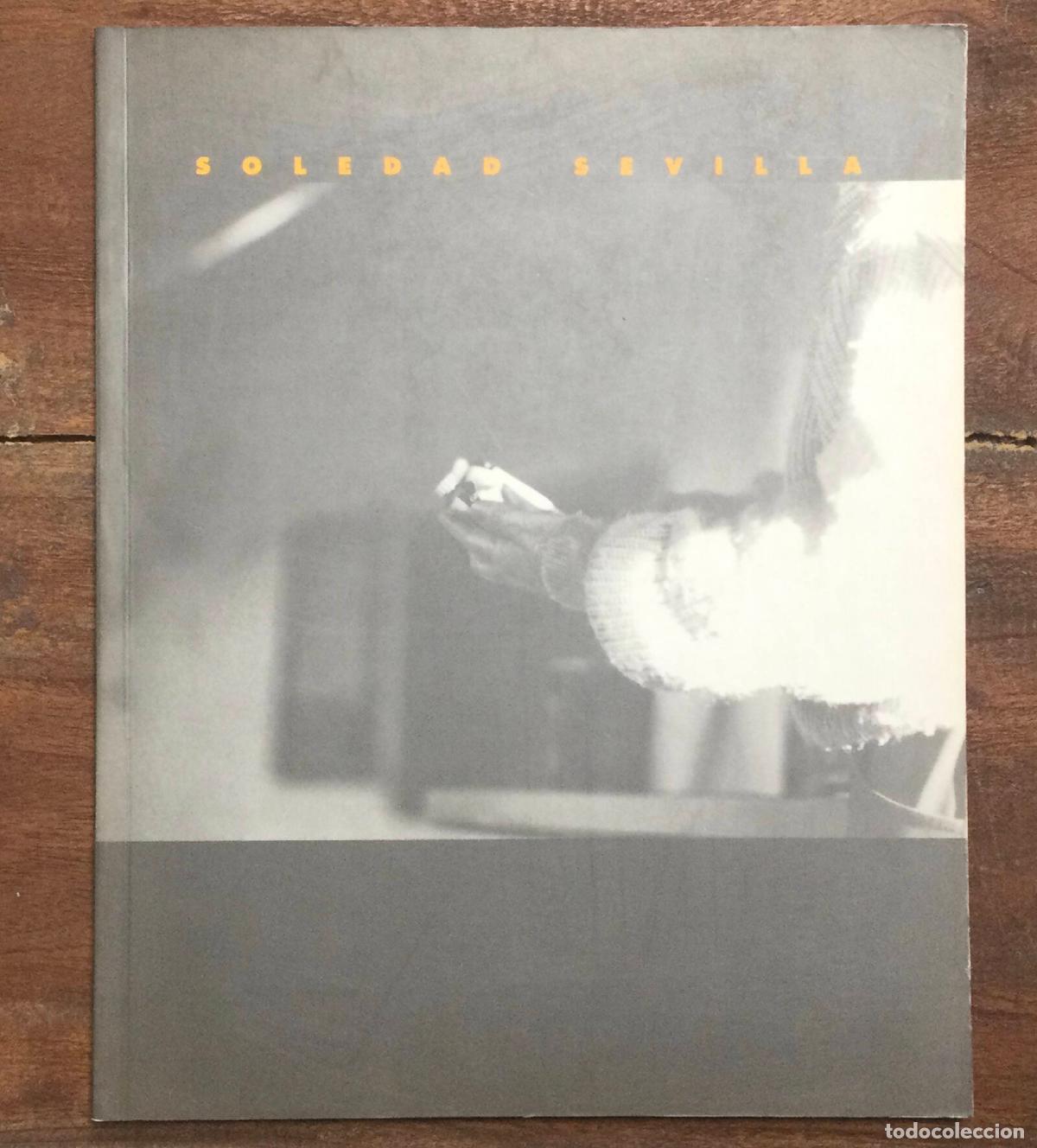 Libros de segunda mano: SOLEDAD SEVILLA. . Galer&iacute;a Soledad Lorenzo. 1995. - Foto 1