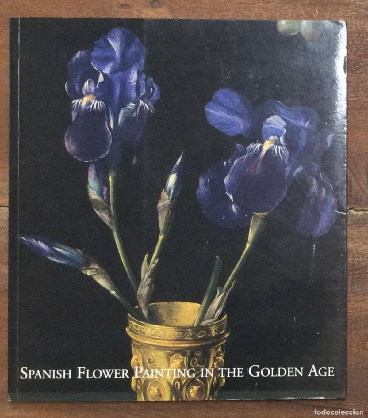 Gebrauchte B&uuml;cher: SPANISH FLOWER PAINTING IN THE GOLDEN AGE. VV.AA.. T.F. Editores. 2002.