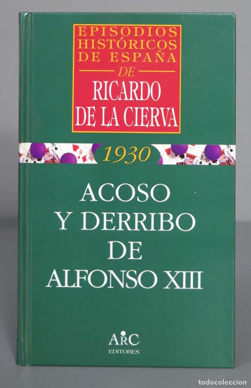 Libros de segunda mano: Acoso y derribo de Alfonso XIII. Ricardo de la Cierva - Foto 1