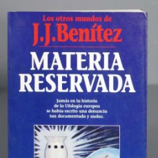 Libros de segunda mano: MATERIA RESERVADA. J. J. BENÍTEZ