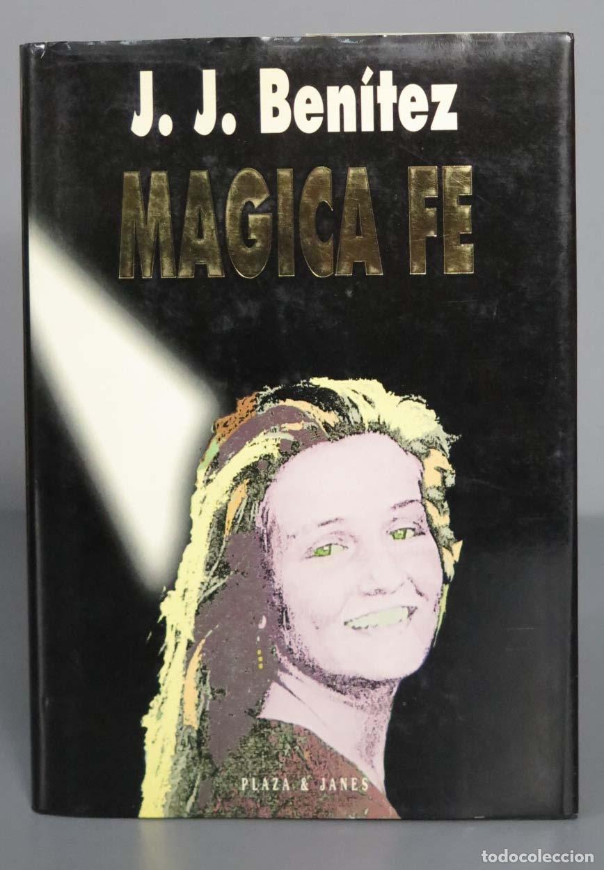Libros de segunda mano: M&aacute;gica fe. Juan Jos&eacute; Ben&iacute;tez - Foto 1