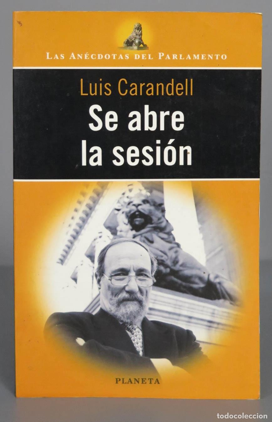 Libros de segunda mano: Se abre la sesi&oacute;n. Luis Carandell - Foto 1