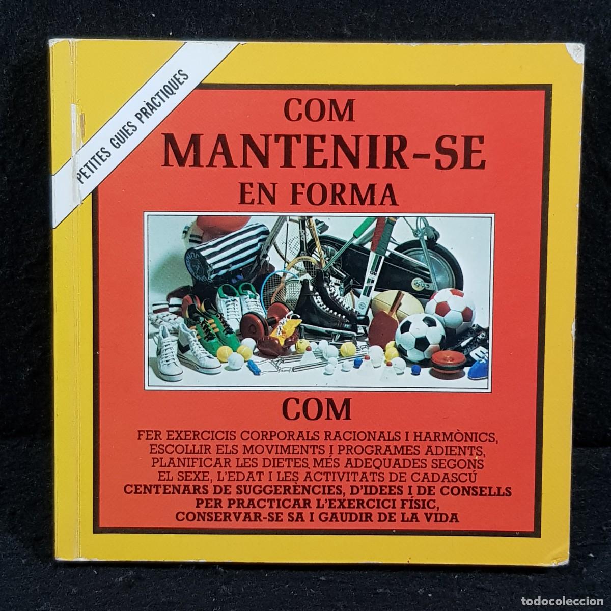 Libros de segunda mano: COM MANTENIR-SE EN FORMA - COM - PETITES GUIES PR&Agrave;CTIQUES - EDITORIAL BLUME / 140 - Foto 1