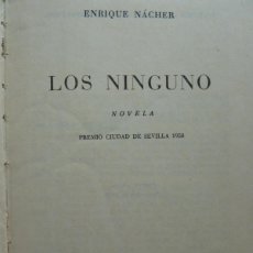 Libros de segunda mano: LOS NINGUNO. ENRIQUE NÁCHER. ED. PLANETA 1959
