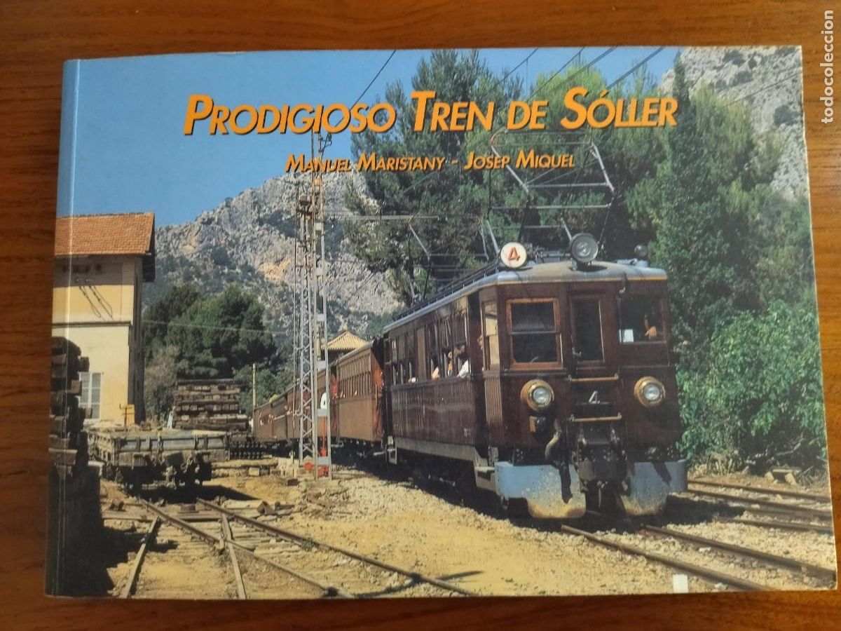 Libros de segunda mano: PRODIGIOSO TREN DE S&Oacute;LLER. MALLORCA. MARISTANY / MIQUEL. 1997.