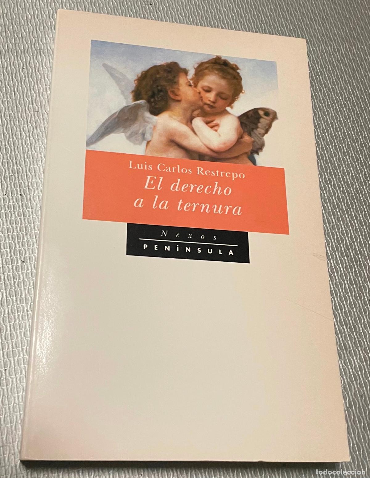 Libros de segunda mano: EL DERECHO A LA TERNURA Luis Carlos Restrepo - Foto 1