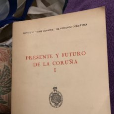 Libros de segunda mano: PRESENTE Y FUTURO DE LA CORUÑA I