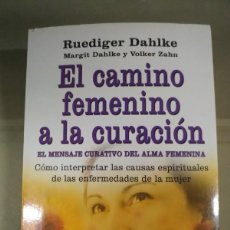 Libros de segunda mano: EL CAMINO FEMENINO A LA CURACIÓN - RUEDIGER DAHLKE