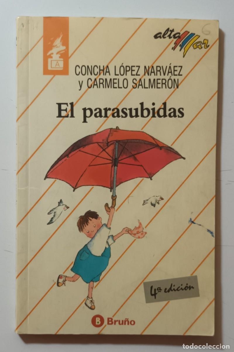 Libros de segunda mano: EL PARASUBIDAS - CONCHA LOPEZ NARVAEZ - BRU&Ntilde;O - 1995 - Foto 1