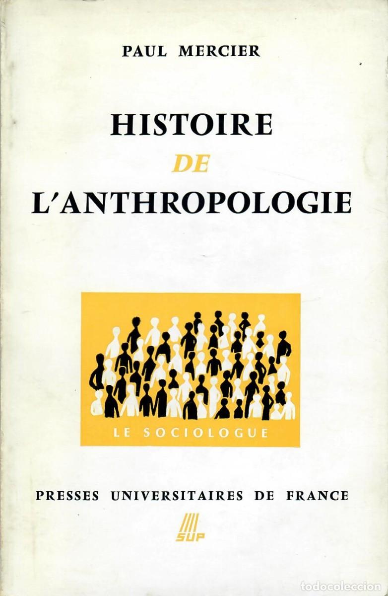 Libros de segunda mano: HISTOIRE DE LANTHROPOLOGIE / PAUL MERCIER - Foto 1