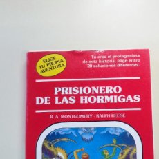 Libros de segunda mano: PRISIONERO DE LAS HORMIGAS-R. A. MONTGOMERY-ED. TIMUN MAS-1986-ELIGE TU PROPIA AVENTURA