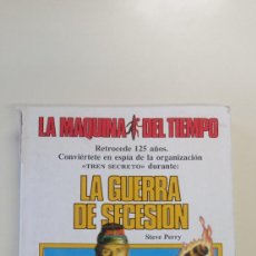 Libros de segunda mano: LA GUERRA DE SECESION-STEVE PERRY-LA MAQUINA DEL TIEMPO-TIMUN MAS-1985