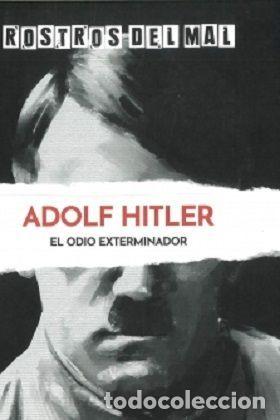 Libros de segunda mano: ROSTROS DEL MAL: ADOLF HITLER, EL ODIO EXTERMINADOR - NULL - Foto 1