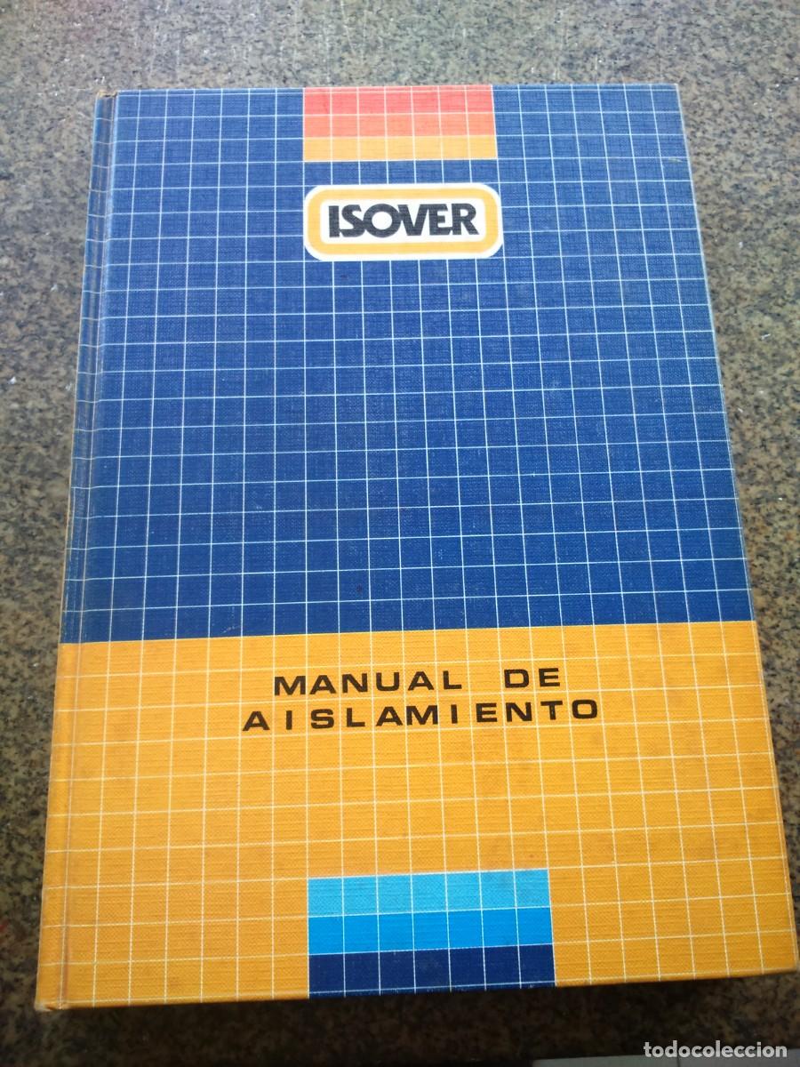 Libros de segunda mano: MANUAL DE AISLAMIENTO -- ISOVER 1985 -- - Foto 1