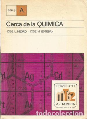 Second hand books: CERCA DE LA QU&Iacute;MICA - ESTEBAN BERM&Uacute;DEZ, JOS&Eacute; MAR&Iacute;A; NEGRO FERN&Aacute;NDEZ, JOS&Eacute; LUIS