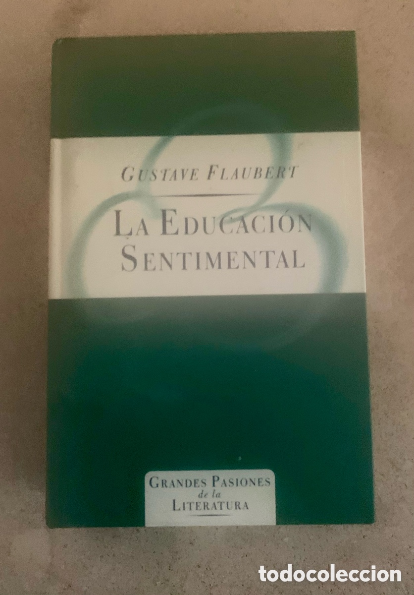 Libros de segunda mano: Libro Gustave Flauvert &ldquo;La educaci&oacute;n sentimental&rdquo; tapa durs - Foto 1