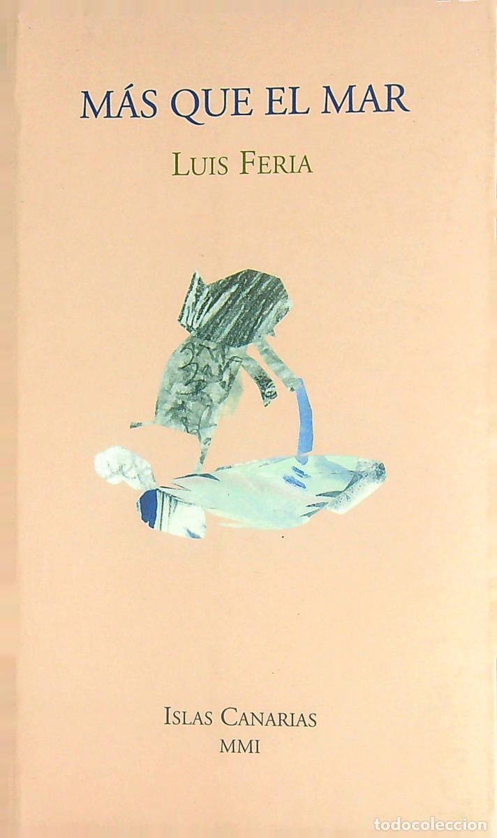 Libros de segunda mano: M&Aacute;S QUE EL MAR - LUIS FERIA - 2001 - TENERIFE - CANARIAS - Foto 1