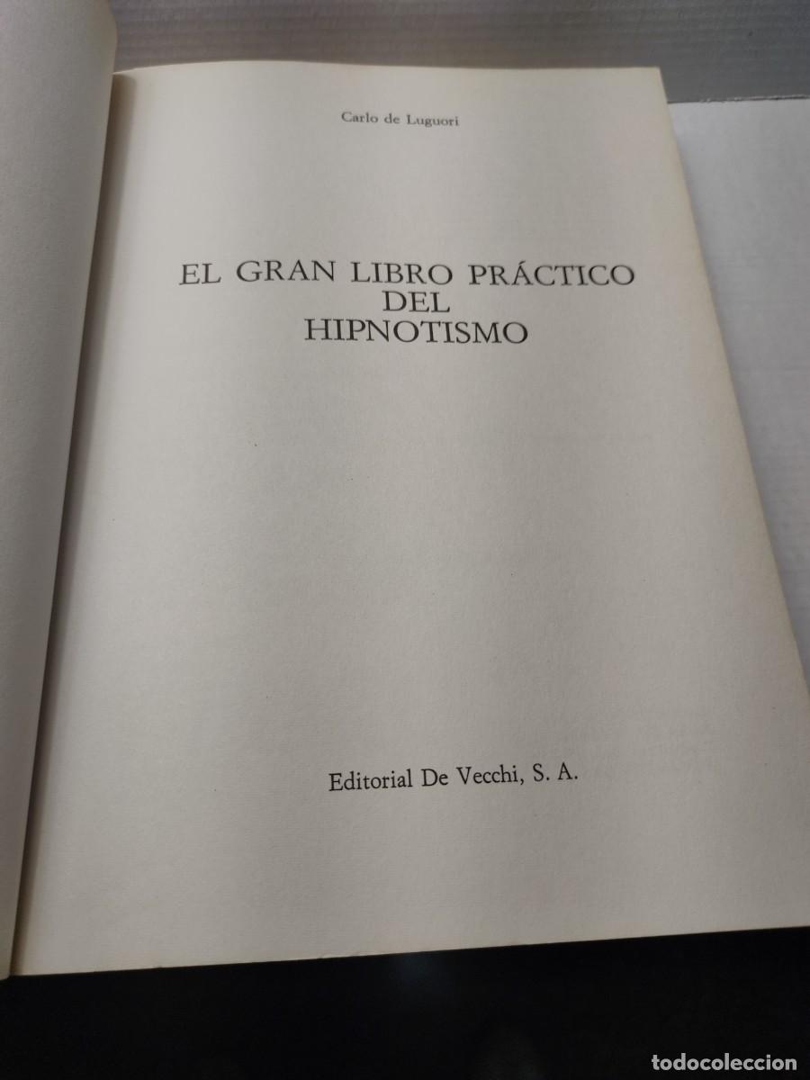Libros de segunda mano: Libro - EL GRAN LIBRO DEL HIPNOTISMO - Carlos De Liguori 1993 - Foto 3