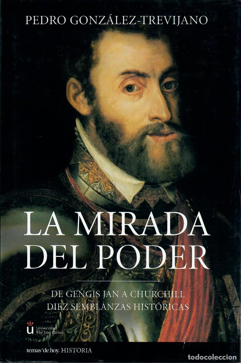 Libros de segunda mano: LA MIRADA DEL PODER. DIEZ SEMBLANZAS HIST&Oacute;RICAS / PEDRO GONZ&Aacute;LEZ-TREVIJANO - Foto 1