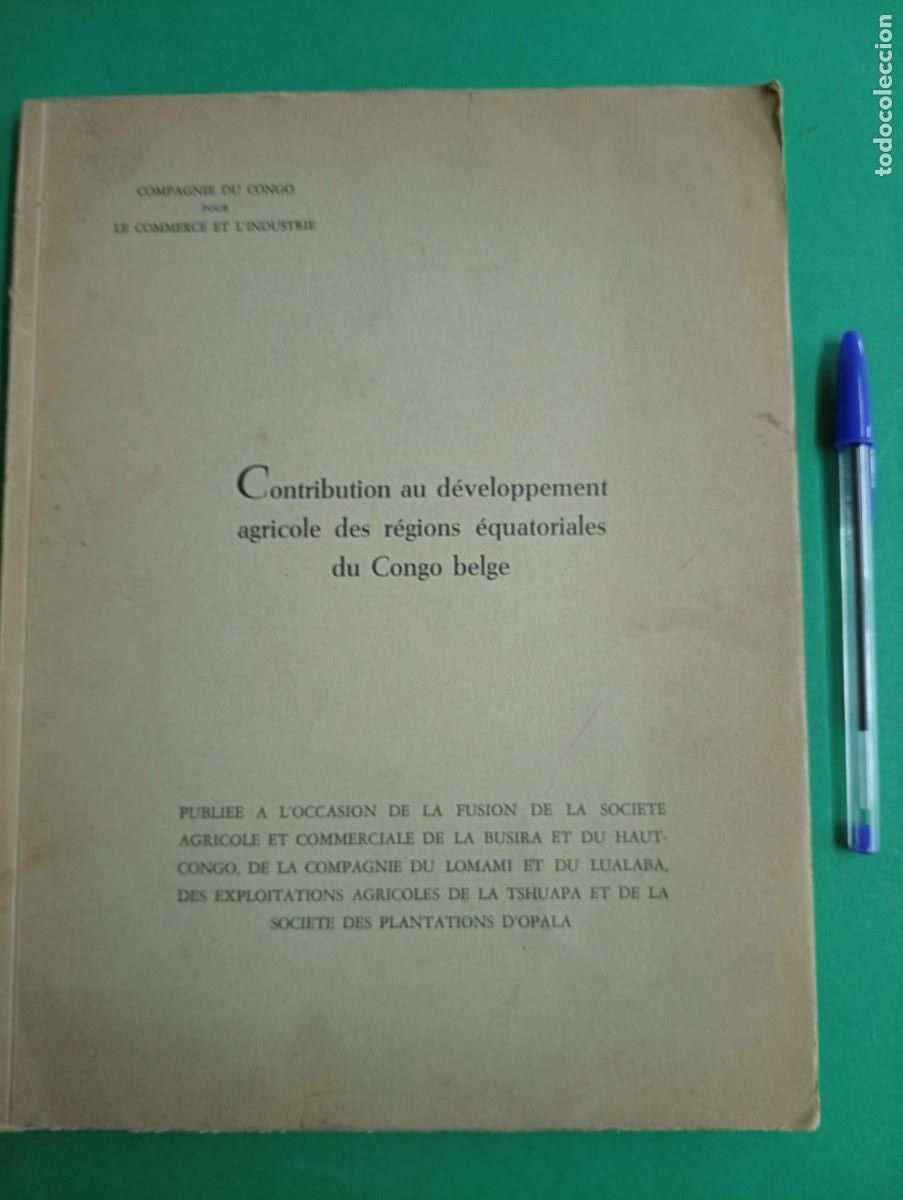 Libros de segunda mano: Antiguo libro de la Compa&ntilde;ia del CONGO. Desarrollo Agricola Congo Belga. Bruselas 1957. B&eacute;lgica.