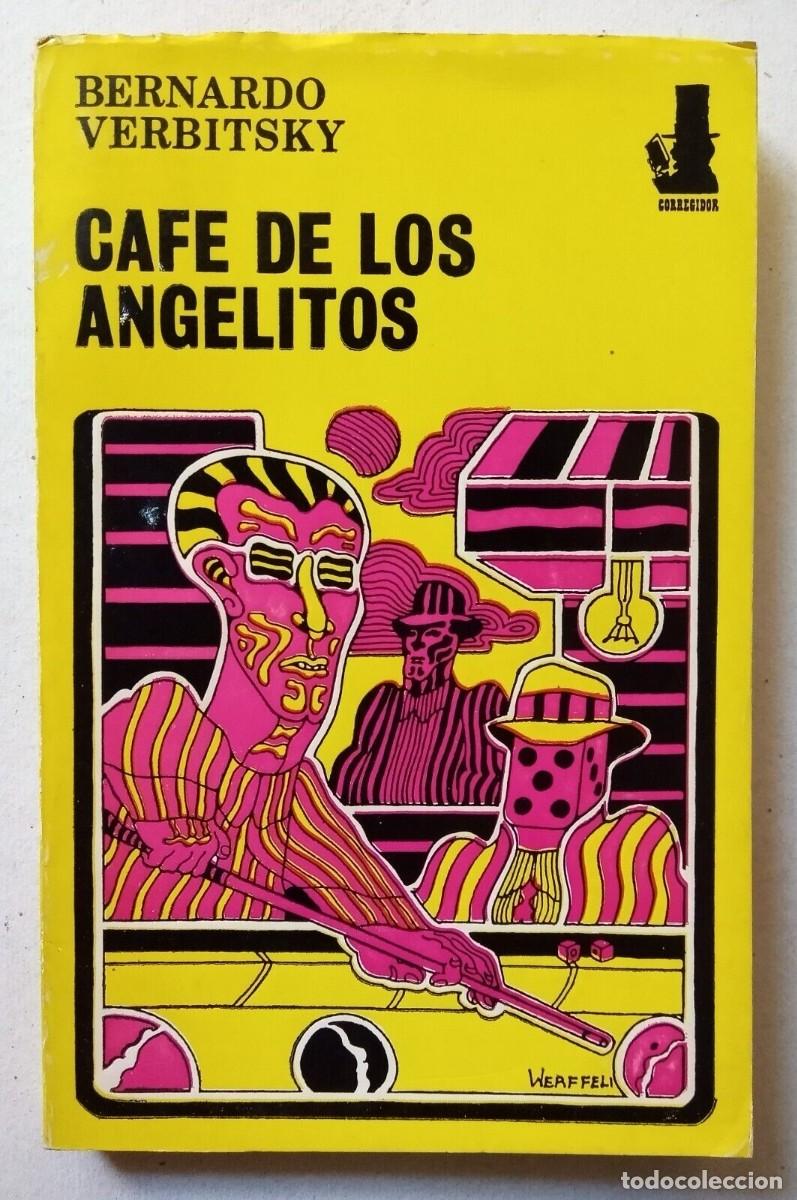 Libros de segunda mano: Verbitsky, Bernardo - Caf&eacute; de los Angelitos - Jorge Werffeli - (1972) - SIGNED - Foto 1