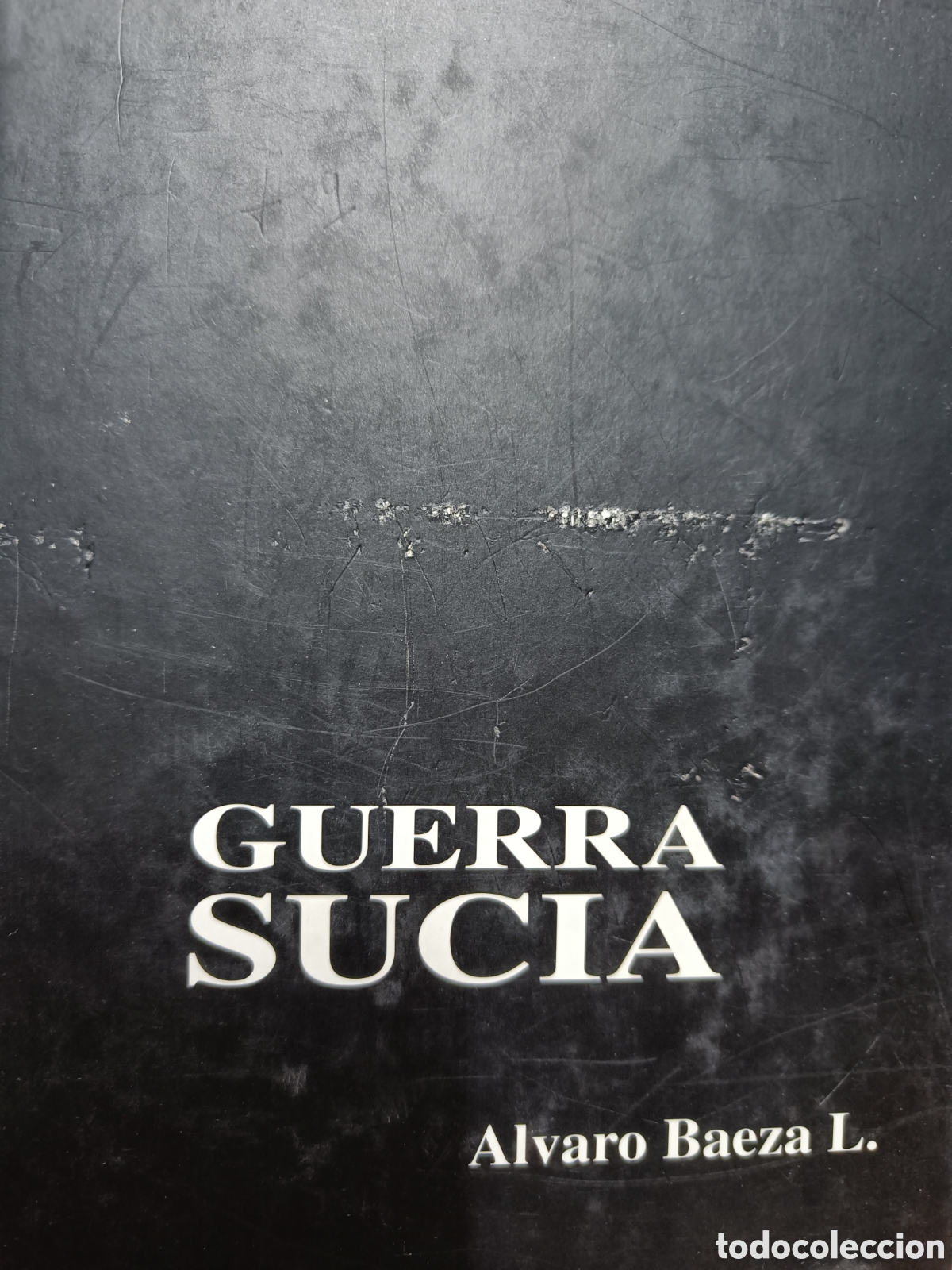 Libros de segunda mano: GUERRA SUCIA. ALVARO BAEZA L. - Foto 2