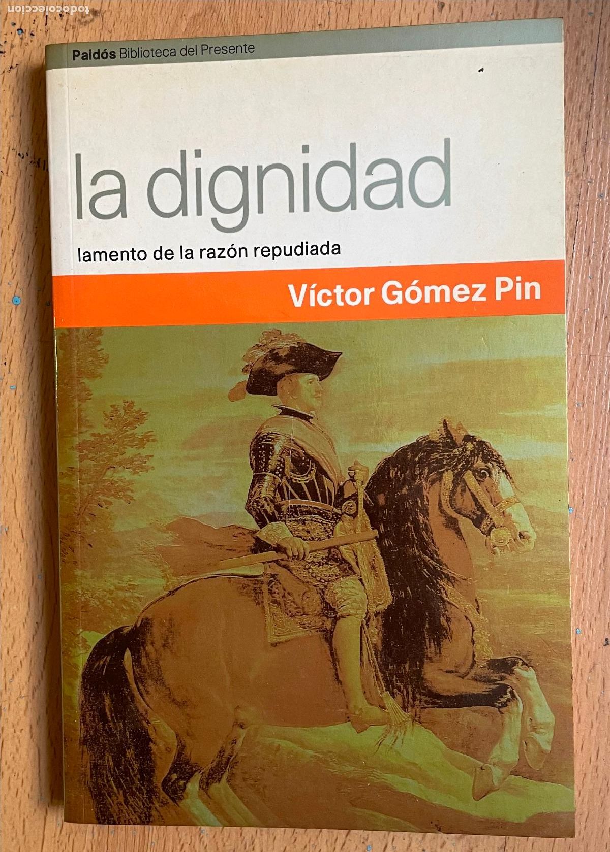 Libros de segunda mano: LA DIGNIDAD, lamento de la razon repudiada, Victor Gomez Pin - Foto 1