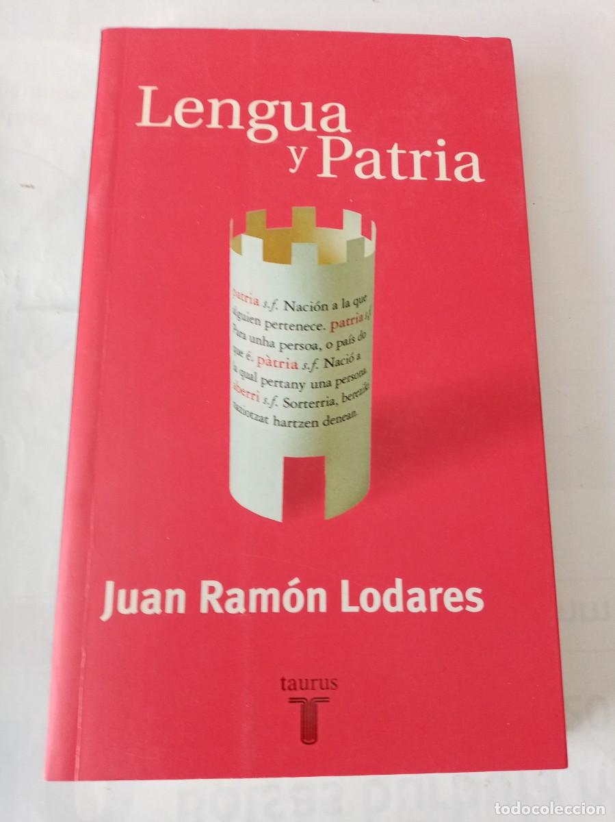 Libros de segunda mano: LENGUA Y PATRIA . Juan Ram&oacute;n Lodares ( TAURUS ) - Foto 1
