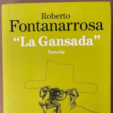 Libros de segunda mano: LA GANSADA. ROBERTO FONTANARROSA