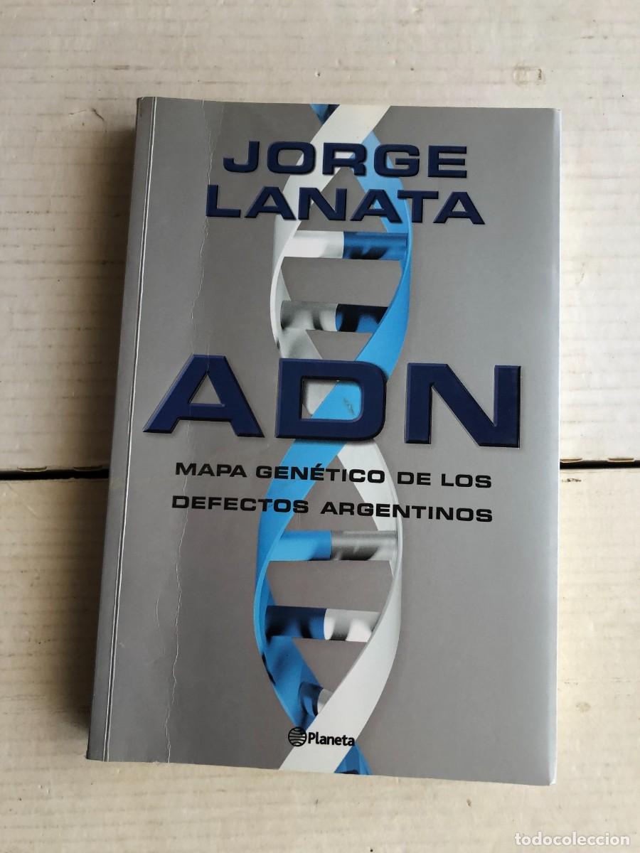Libros de segunda mano: JORGE LANATA ADN MAPA GENETICO DE LOS DEFECTOS ARGENTINOS LIBRO KREATEN - Foto 1