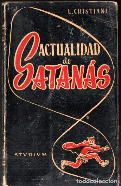 Libros de segunda mano: L. CRISTIANI : ACTUALIDAD DE SATAN&Aacute;S (STUDIUM, 1957) - Foto 1