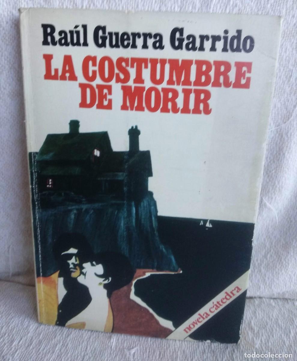 Libros de segunda mano: La costumbre de morir. Ra&uacute;l Guerra Garrido - Foto 1