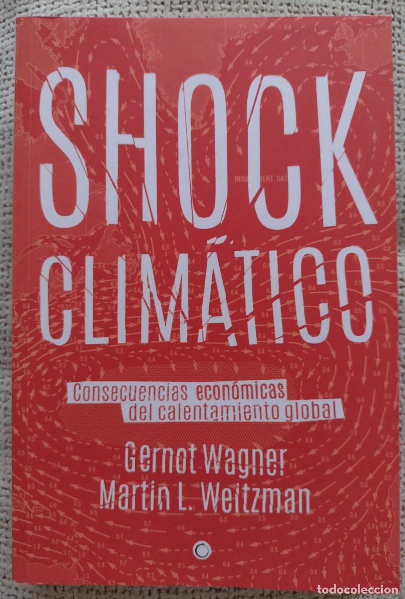 Libros de segunda mano: GERNOT WAGNER - MARTIN L. WEITZMAN. SHOCK CLIM&Aacute;TICO.