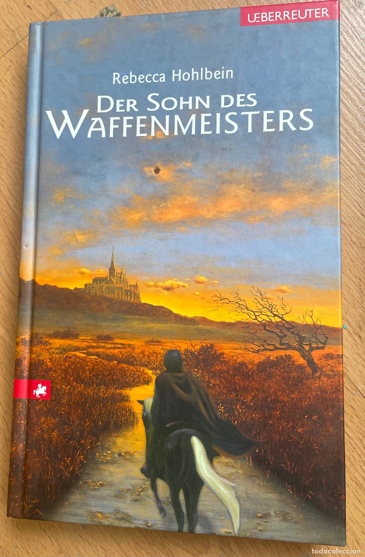 Libros de segunda mano: DER SOHN DES WAFFENMEISTERS, Rebecca Hohlbein EN ALEMAN