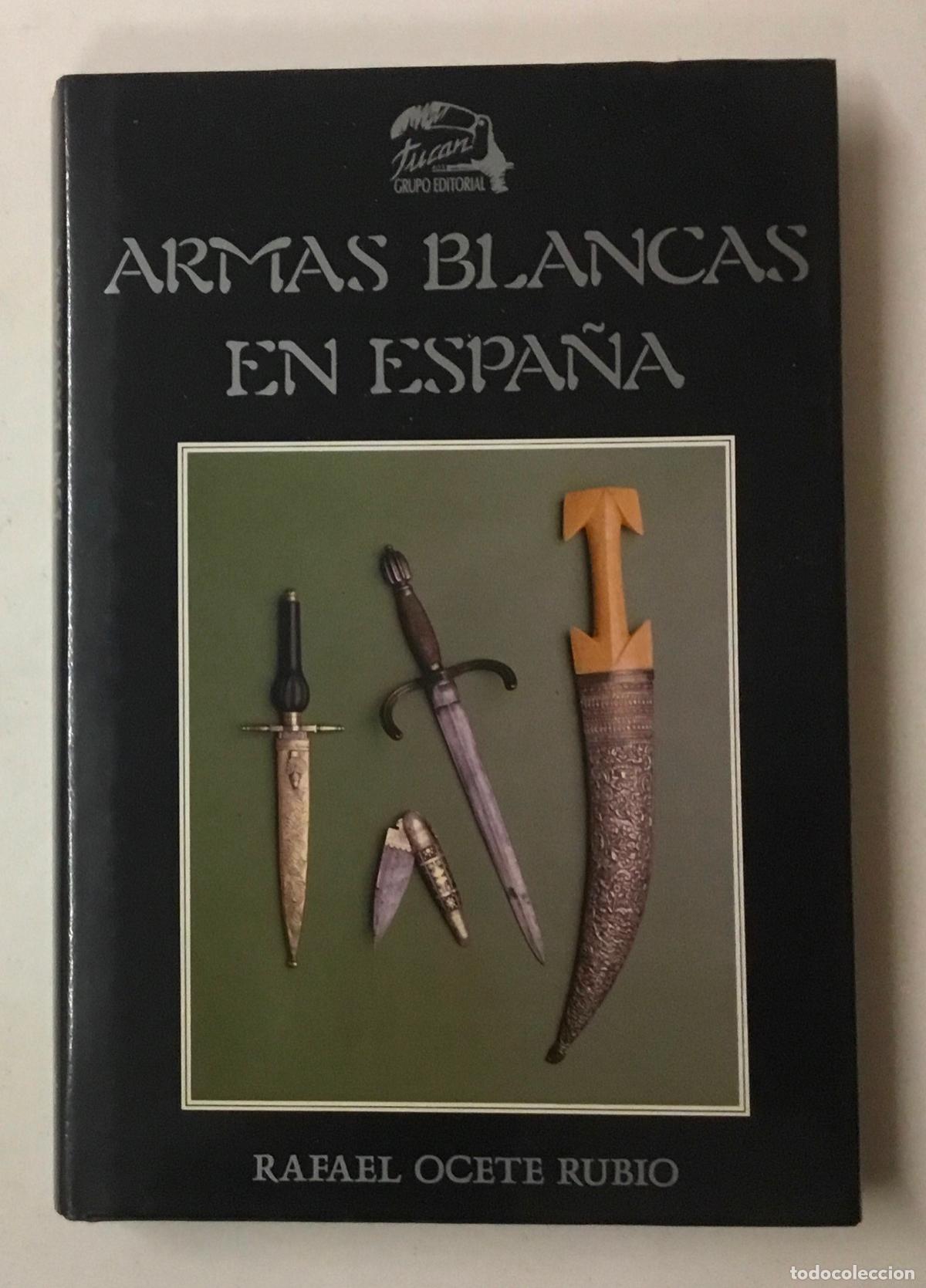 Libros de segunda mano: ARMAS BLANCAS EN ESPA&Ntilde;A. - OCETE RUBIO, Rafael. - Foto 1