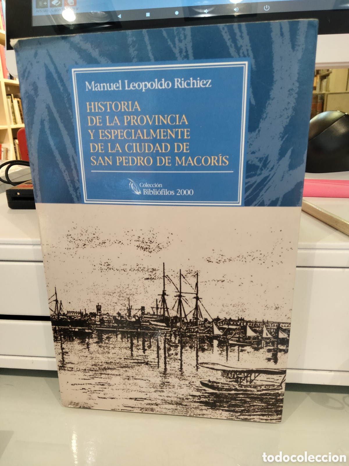 Libros de segunda mano: Historia de la provincia y especialmente de la ciudad de San Pedro de Macor&iacute;s - Manuel L. Richiez