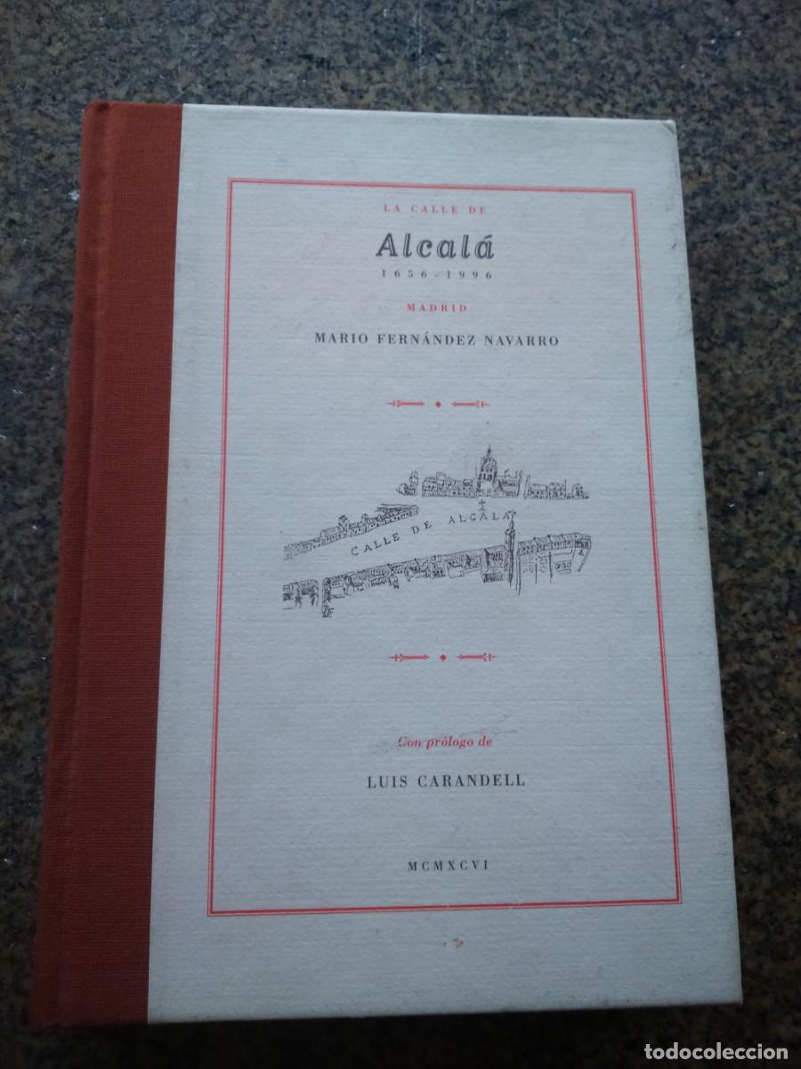 Libros de segunda mano: LA CALLE DE ALCALA 1956-1996 -- MARIO FERNADEZ NAVARRO --