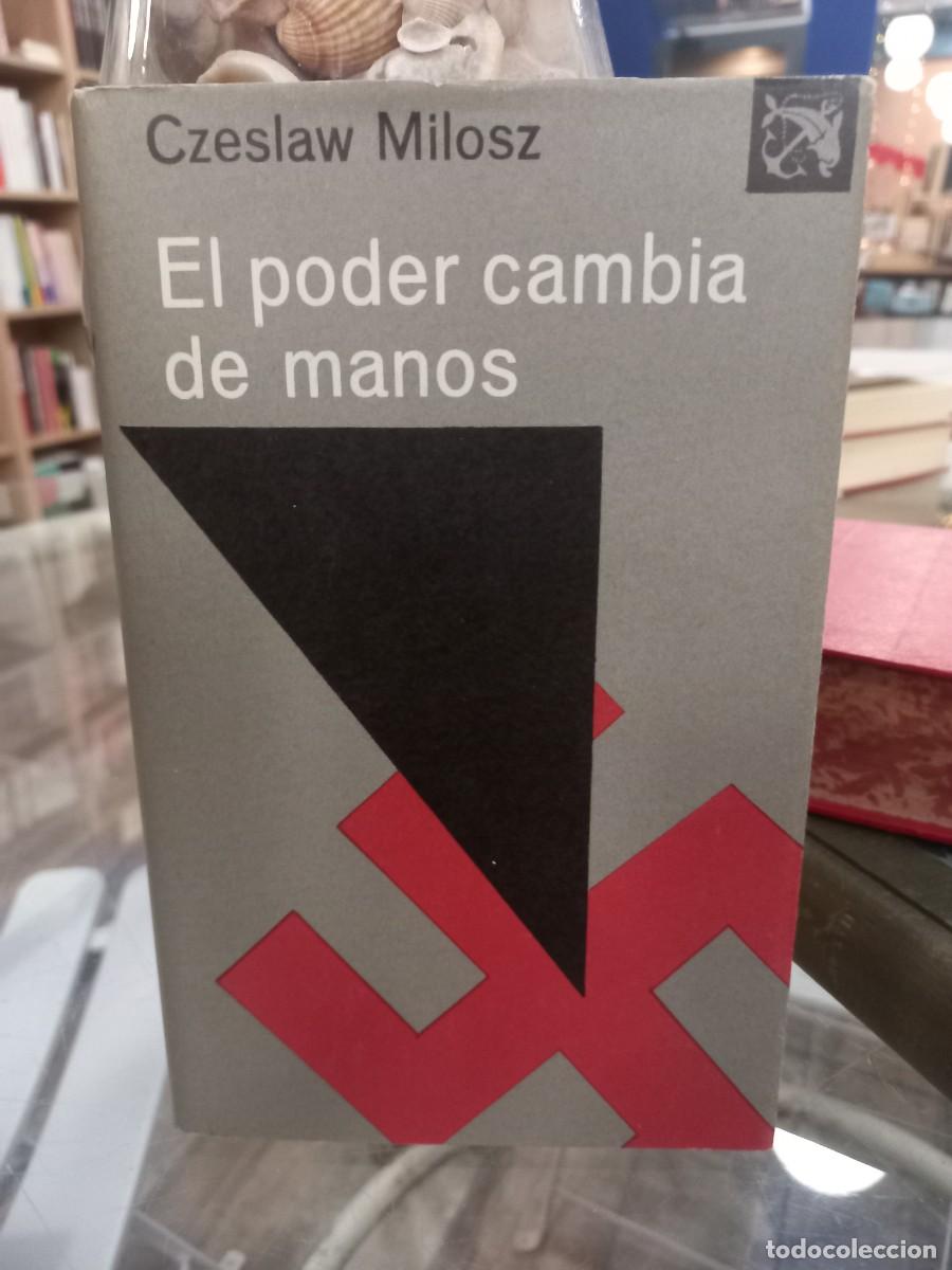 Libros de segunda mano: CZESLAW MILOSZ - EL PODER CAMBIA DE MANOS / EDICIONES DESTINO - Foto 1