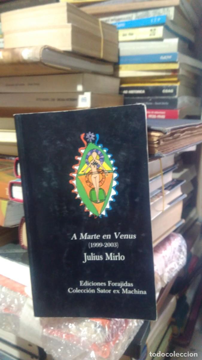Libros de segunda mano: A MARTE EN VENUS, JULIUS MIRLO, ED. FORAJIDAS - Foto 1